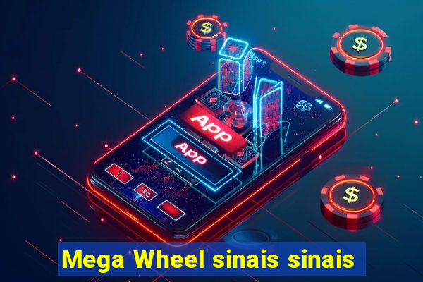 Mega Wheel sinais sinais